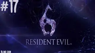 Resident Evil 6 (2012) - Blind run #17 - [Chris #5 - Il trauma di Chris]