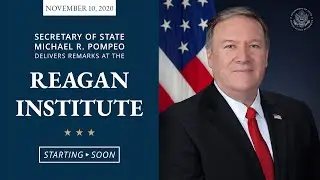 Secretary Pompeo's virtual Remarks at the Reagan Institute Center for Freedom & Democracy - 10:00 AM