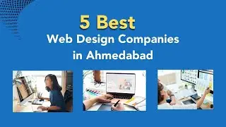 5 Best Web Design Companies in Ahmedabad | Website Developement Agencies