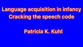 Cracking the speech code from infancy social cognitive computation critical period speech perception