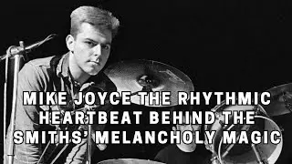Mike Joyce The Rhythmic Heartbeat Behind The Smiths&rsquo; Melancholy Magic