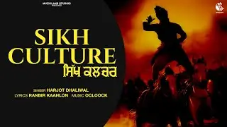 Sikh Culture | Harjot Dhaliwal | Ranbir Kaahlon | Ocloock | Musicland Studios | Sim Media