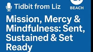 Tidbit from Liz &mdash;&rdquo; (Luke 10&ndash;12)