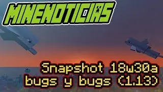 Minecraft - Snapshot (1.13.1) 18w30a BUGS
