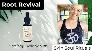 Root Revival- Healthy Hair Serum | Skin Soul Rituals