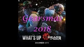 Gears of War 4 - Gearmas 2018 8x XP starts today 12/13/2018