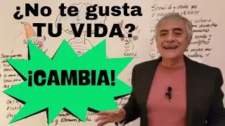 ¿No te gusta TU VIDA? ¡CAMBIA!