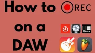 How To Record Audio on a DAW (FL Studios, Ableton, Logic, Garageband, Bandlab)