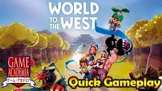 World to the West - Quick Gameplay