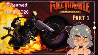 [Jan 8,2026] Vroom Vroom~! Get In Losers We’re Going Biking~! [Full Throttle Remastered – Part 1]