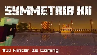 Symmetria 12 - #10 : Winter Is Coming [feat @ryaneggens]