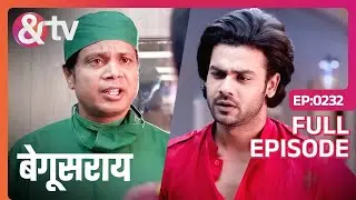 EP 232Begusarai- Индийское телешоу хинди - и телевидение