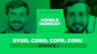 Mobile Monday | Episode 1 | BYOD, COBO, COPE, COSU  – Wie bitte?!