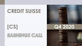 [CS stock] Credit Suisse Q4 2020 Earnings Call (2/18/21)