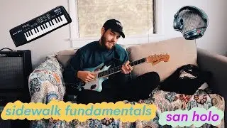 SAN HOLO: Sidewalk Fundamentals