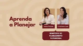 Benefícios do Planejamento Patrimonial