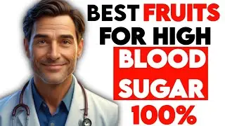 8 Fruits That Skyrocket Your Blood Sugar And 10 That Lower It Instantly