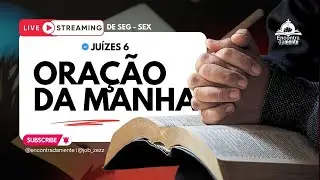 ORAÇÃO DA MADRUGADA I JUÍZES 6 I 19-01 I #12 I Faça o seu pedido de oração