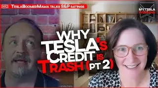 Will Tesla's credit EVER be better than JUNK? Part 2 of Tesla Boomer Mama Interview