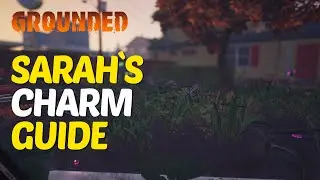 Where to Find Sarah's Charm in Grounded 2025