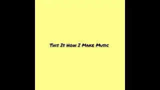 This Is How I Make Music - Episode 3 : Mastering + Final Product + Marketing