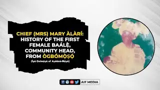 History of the First Female Baale from Ogbomoso: Chief Mrs Mary Alari