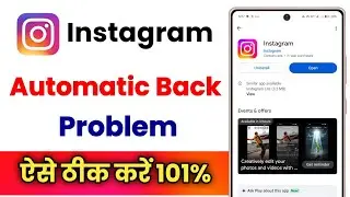 Instagram Automatic Back Problem !! Instagram Auto Back !! How To Fix Instagram Auto Back Problem