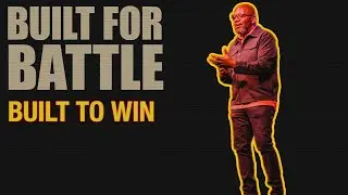 Built for Battle: Built to Win