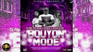 Dj Flip Tha Boss x Drake x Travis Scott - Bouyon Mode 