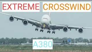 TOP 5 MOST EXTREME CROSSWIND LANDINGS|Airbus A380|Explore Aviation