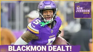 TRADES GALORE: Ron Johnson REACTS to Mekhi Blackmon Trade and Minnesota Vikings Cuts