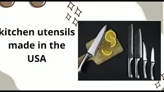kitchen utensils made in the USA
