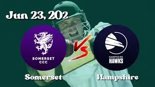 JUNE23 - SOMERSET vs HAMPSHIRE - GOAWIN