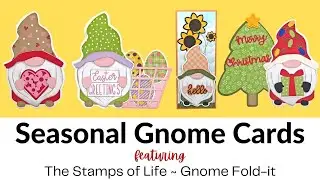 Seasonal Gnome Cards | Gnome Fold-it | 4 Card Tutorial | The Stamps of Life