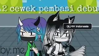 ~2 cewek pembasmi debu~/ GLMM Indonesia/By: me