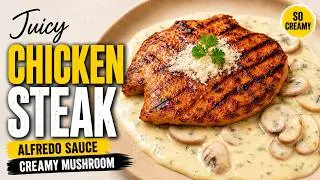 СОЧНЕЙШИЙ СТЕЙК ИЗ КУРИЦЫ с кремовым соусом Альфредо с грибами | Лучше чем в ресторане 🍄