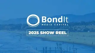 BondIt Media Capital | 2025 Showreel