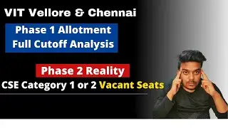 VIT Vellore & Chennai Phase1 detailed Cutoff Analysis | Vacant Seat Logic for Phase 2 #vitcutoff2021