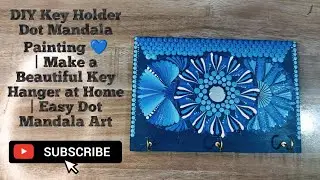 DIY Key Holder Dot Mandala Painting 💙 | Make a Beautiful Key Hanger at Home | Easy Dot Mandala Art