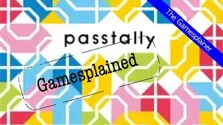 Passtally Gamesplained - Part 1