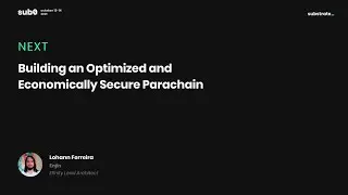 Building an Optimized and Economically Secure Parachain - Lohann Ferreira, Enjin | Sub0 Online 2021