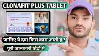Clonafit plus tablet use dose benefits and Side effects full review in hindi