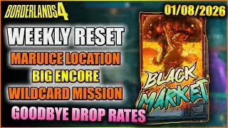 WEEKLY RESET 1/8 NO MORE DROPS | Maurice's Location | Wildcard Mission | Big Encore | Borderlands 4