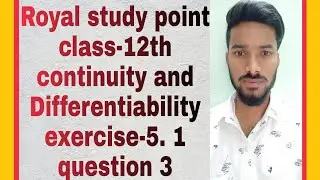 Continuity and Differentiability, class12, chapter 5,exercise5.1,question 3,Royal study point,shivam