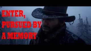 ENTER, PURSUED BY A MEMORY- RED DEAD REDEMPTION 2 | VUTUK GAMING | 4K UHD