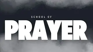 School of Prayer || 28 January 2026