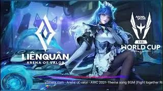 Nhạc Nền Giải đấu CUỐC TẾ AWC 2021) li&ecirc;n qu&acirc;n m&ugrave;a 19 ARENA OF VALOR  THEME (AOV) [ アリーナ・オブ・ヴァラー]