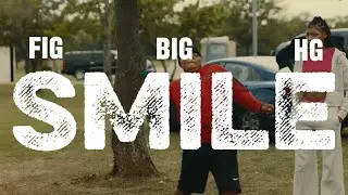 FIG & BIG - Smile Featuring HG