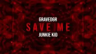 GRAVEDGR & JUNKIE KID - SAVE ME 🪦