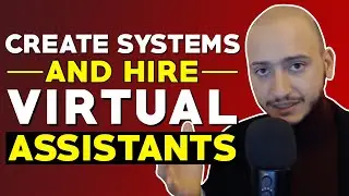 How To Systematize And Scale Your Business With Virtual Assistants (VA Outsourcing Tips)
